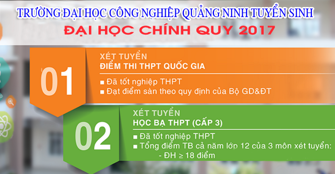 Phương thức xét tuyển Đại học năm 2017 - Trường Đại học Công nghiệp Quảng Ninh