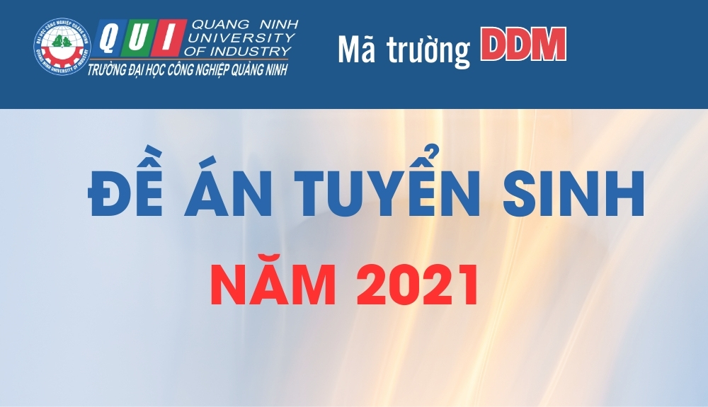 Trường Đại học Công nghiệp Quảng Ninh công bố Đề án tuyển sinh năm 2021