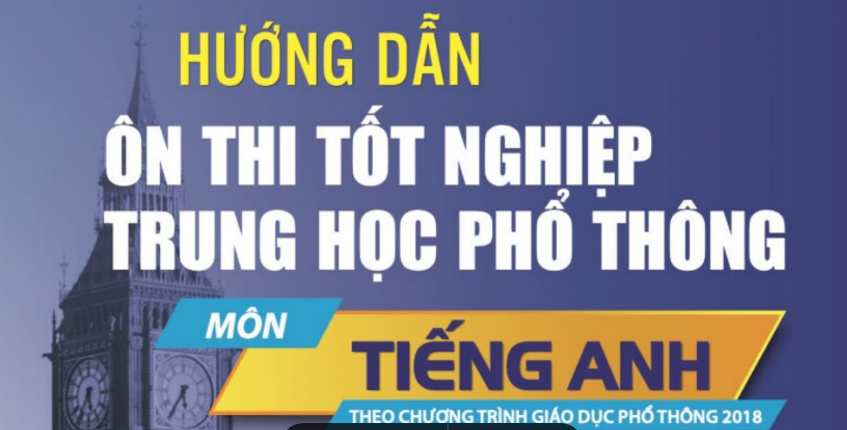 Tài liệu hướng dẫn ôn thi tốt nghiệp THPT môn tiếng Anh theo chương trình mới